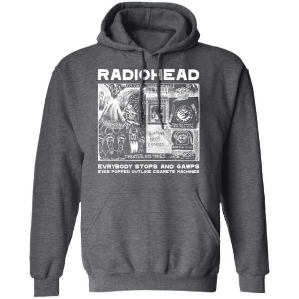 Radiohead Everybody Stops And Gawps Eyes Popped Outlike Cigarete Machines T-Shirts, Hoodies, Sweatshirt 12