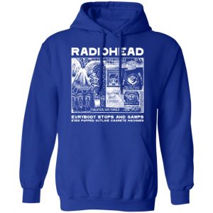 Radiohead Everybody Stops And Gawps Eyes Popped Outlike Cigarete Machines T-Shirts, Hoodies, Sweatshirt 25