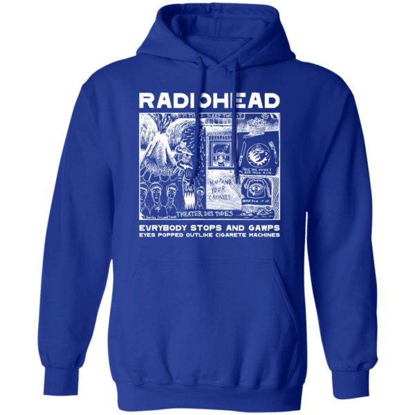 Radiohead Everybody Stops And Gawps Eyes Popped Outlike Cigarete Machines T-Shirts, Hoodies, Sweatshirt 13