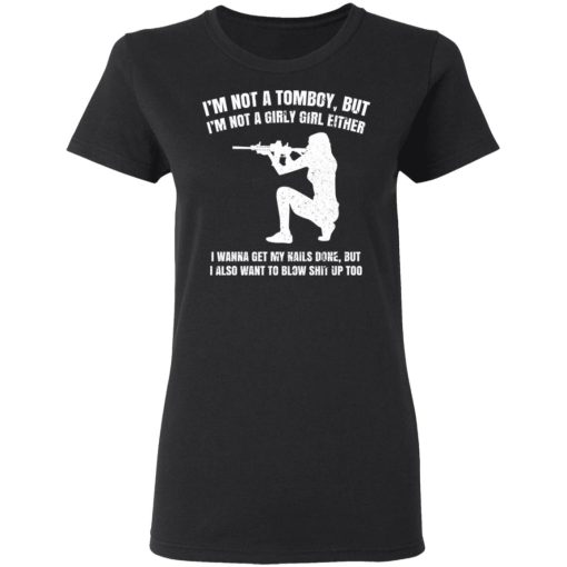 I'm Not A Tomboy But I'm Not A Girly Girl Either T-Shirts, Hoodies, Sweatshirt - Image 2