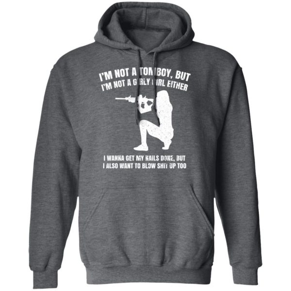 I’m Not A Tomboy But I’m Not A Girly Girl Either T-Shirts, Hoodies, Sweatshirt Apparel 14