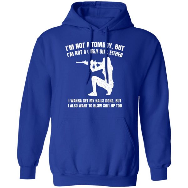 I’m Not A Tomboy But I’m Not A Girly Girl Either T-Shirts, Hoodies, Sweatshirt Apparel 15