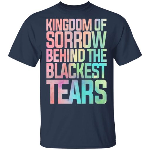 Kingdom Of Sorrow Behind The Blackest Tears T-Shirts, Hoodies, Sweatshirt - Image 3