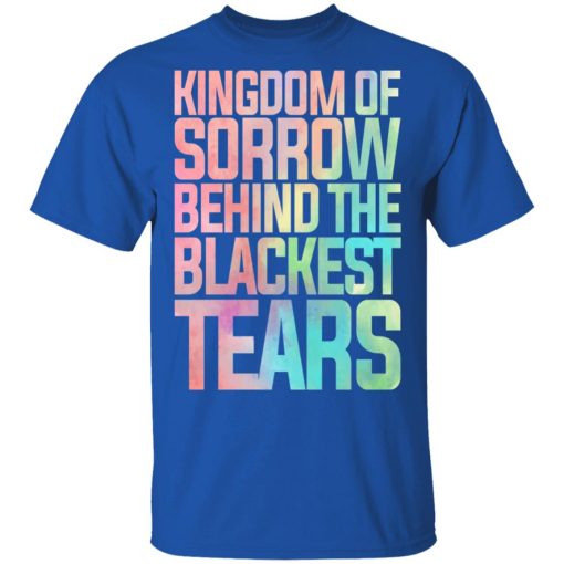 Kingdom Of Sorrow Behind The Blackest Tears T-Shirts, Hoodies, Sweatshirt - Image 4