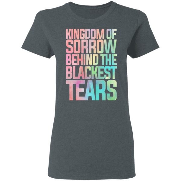 Kingdom Of Sorrow Behind The Blackest Tears T-Shirts, Hoodies, Sweatshirt 6