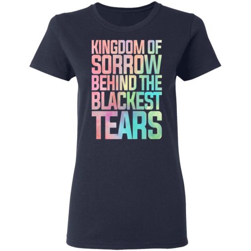 Kingdom Of Sorrow Behind The Blackest Tears T-Shirts, Hoodies, Sweatshirt - Image 7