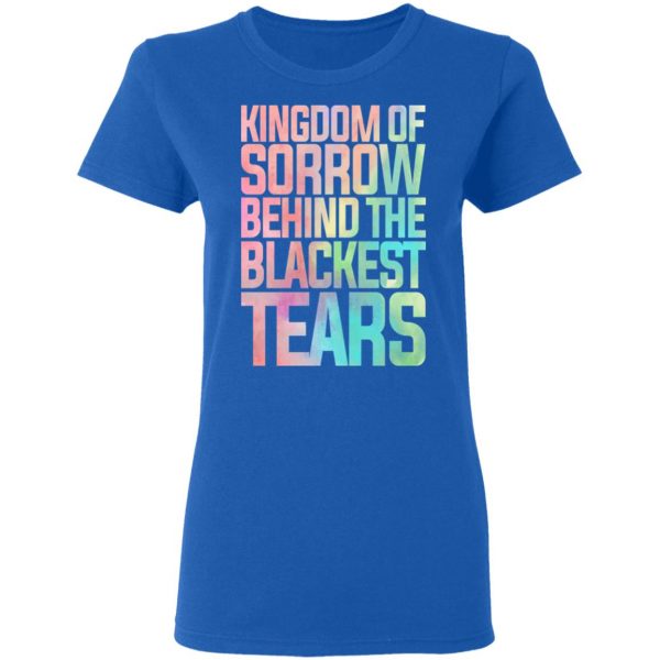 Kingdom Of Sorrow Behind The Blackest Tears T-Shirts, Hoodies, Sweatshirt 8