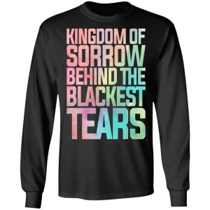 Kingdom Of Sorrow Behind The Blackest Tears T-Shirts, Hoodies, Sweatshirt 21