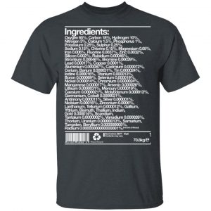Human Ingredients Oxygen 65% Carbon 18% Hydrogen 10% T-Shirts, Hoodies, Sweatshirt 14