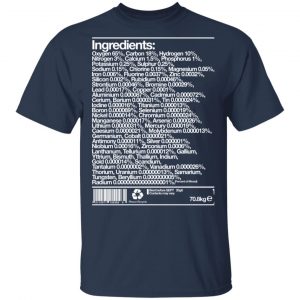 Human Ingredients Oxygen 65% Carbon 18% Hydrogen 10% T-Shirts, Hoodies, Sweatshirt 15