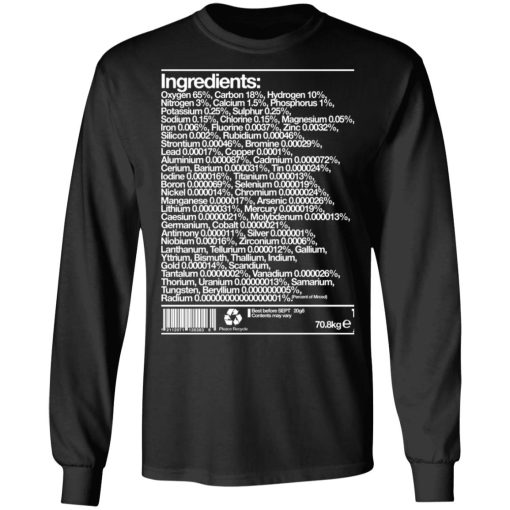 Human Ingredients Oxygen 65% Carbon 18% Hydrogen 10% T-Shirts, Hoodies, Sweatshirt 3