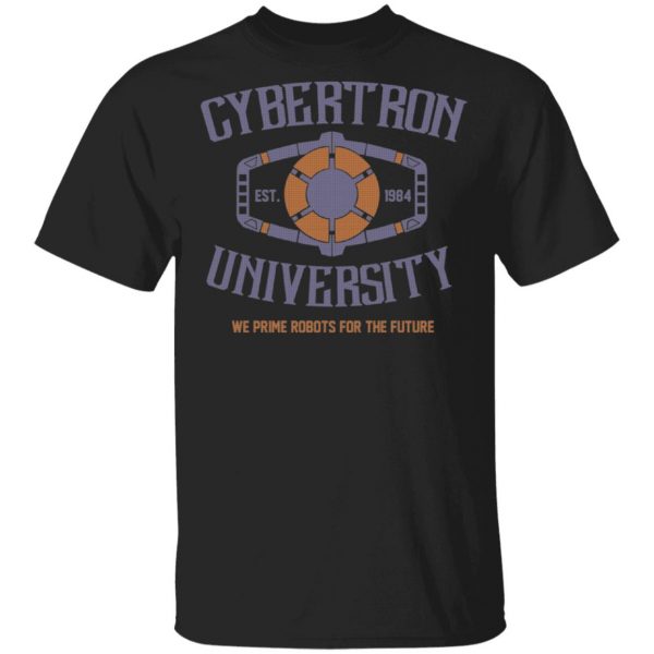 Cybertron University 1984 We Prime Robots For The Future T-Shirts, Hoodies, Sweatshirt 1