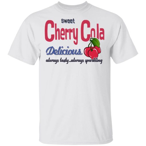 Sweet Cherry Cola Delicious Always Tasty Always Sparking T-Shirts, Hoodies, Sweatshirt - Image 2