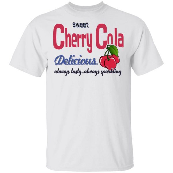 Sweet Cherry Cola Delicious Always Tasty Always Sparking T-Shirts, Hoodies, Sweatshirt 2