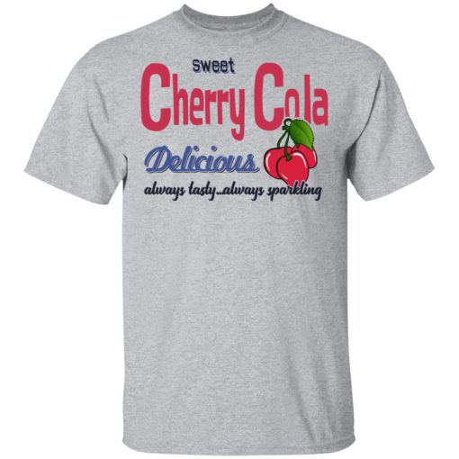 Sweet Cherry Cola Delicious Always Tasty Always Sparking T-Shirts, Hoodies, Sweatshirt - Image 3