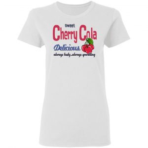 Sweet Cherry Cola Delicious Always Tasty Always Sparking T-Shirts, Hoodies, Sweatshirt 16