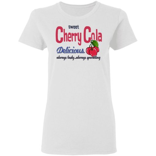 Sweet Cherry Cola Delicious Always Tasty Always Sparking T-Shirts, Hoodies, Sweatshirt - Image 5