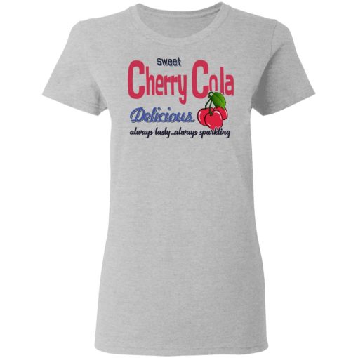 Sweet Cherry Cola Delicious Always Tasty Always Sparking T-Shirts, Hoodies, Sweatshirt - Image 6