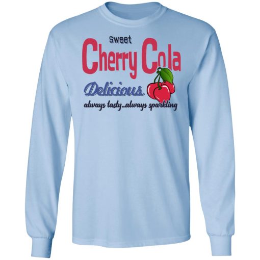 Sweet Cherry Cola Delicious Always Tasty Always Sparking T-Shirts, Hoodies, Sweatshirt 9