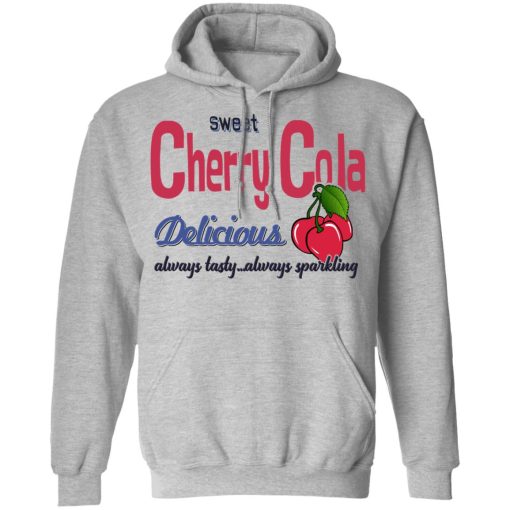 Sweet Cherry Cola Delicious Always Tasty Always Sparking T-Shirts, Hoodies, Sweatshirt - Image 10