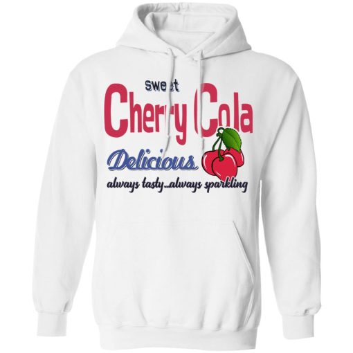 Sweet Cherry Cola Delicious Always Tasty Always Sparking T-Shirts, Hoodies, Sweatshirt - Image 11