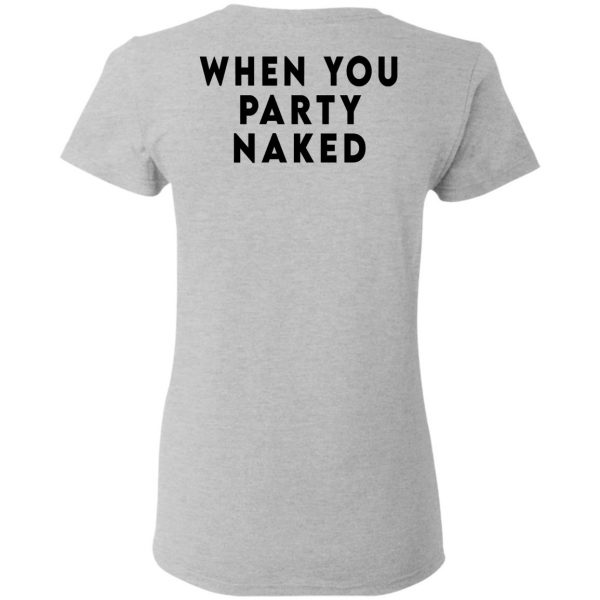 Shit Happens When You Party Naked T-Shirts, Hoodies, Sweatshirt 12
