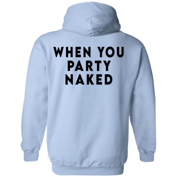 Shit Happens When You Party Naked T-Shirts, Hoodies, Sweatshirt 18