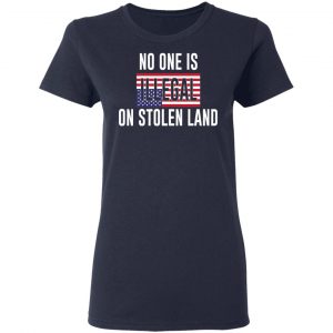 No One Is Illegal On Stolen Land T-Shirts 19