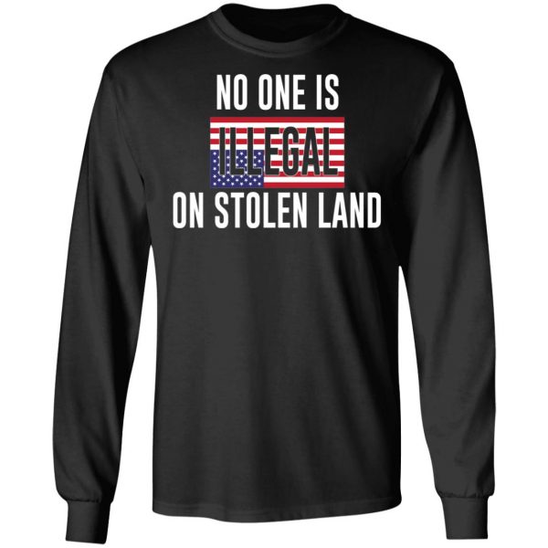 No One Is Illegal On Stolen Land T-Shirts 9