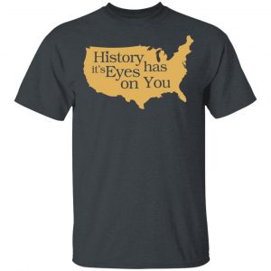 Hamilton History Has Its Eyes On You Hamilton T-Shirts 14