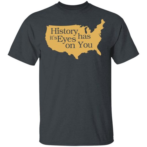 Hamilton History Has Its Eyes On You Hamilton T-Shirts 2