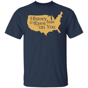 Hamilton History Has Its Eyes On You Hamilton T-Shirts 15