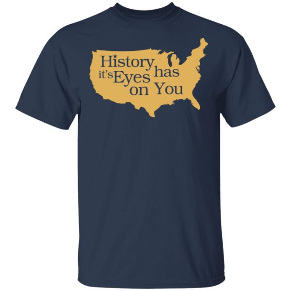 Hamilton History Has Its Eyes On You Hamilton T-Shirts 3