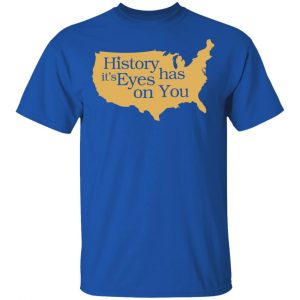 Hamilton History Has Its Eyes On You Hamilton T-Shirts 16