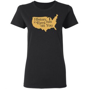 Hamilton History Has Its Eyes On You Hamilton T-Shirts 17
