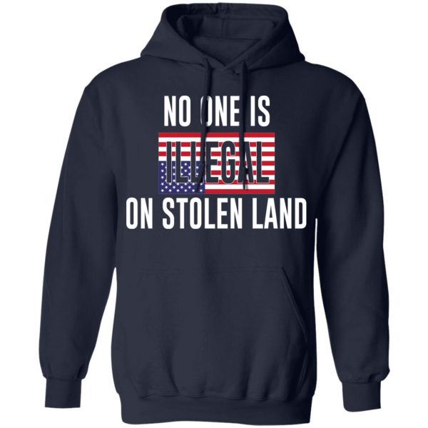 No One Is Illegal On Stolen Land T-Shirts 12