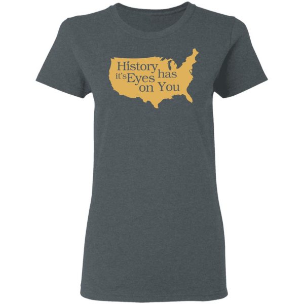 Hamilton History Has Its Eyes On You Hamilton T-Shirts 6
