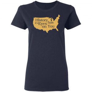 Hamilton History Has Its Eyes On You Hamilton T-Shirts 19