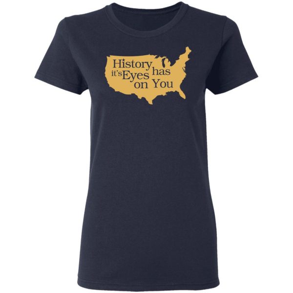 Hamilton History Has Its Eyes On You Hamilton T-Shirts 7