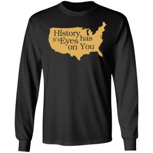 Hamilton History Has Its Eyes On You Hamilton T-Shirts 21
