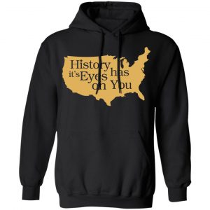 Hamilton History Has Its Eyes On You Hamilton T-Shirts 22