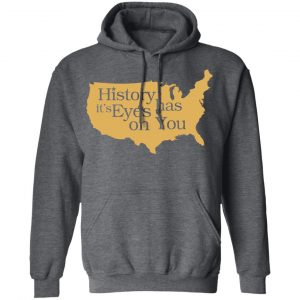 Hamilton History Has Its Eyes On You Hamilton T-Shirts 23
