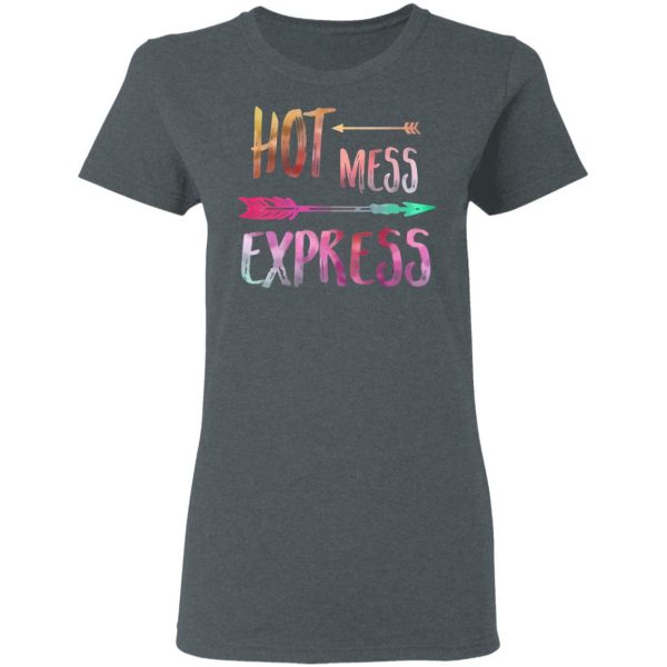 Hot Mess Express T-Shirts 6