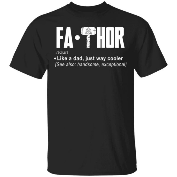 Fathor – Like A Dad Just Way Cooler T-Shirts 1