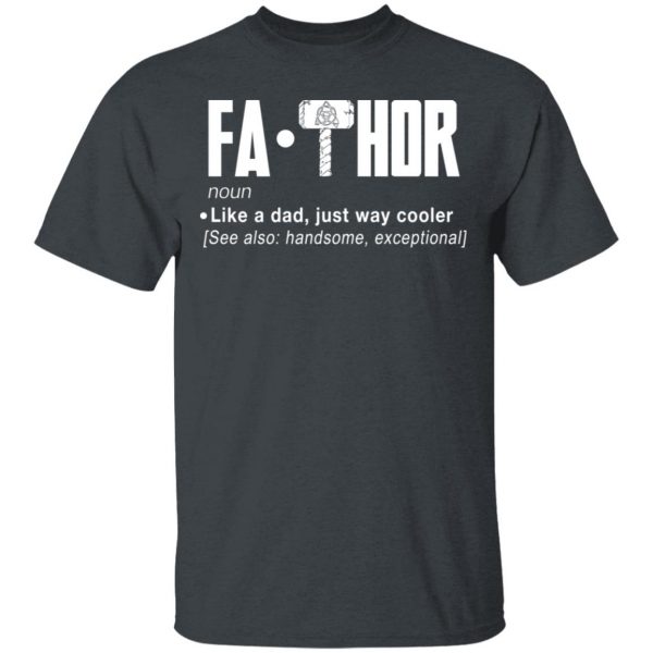 Fathor – Like A Dad Just Way Cooler T-Shirts 2