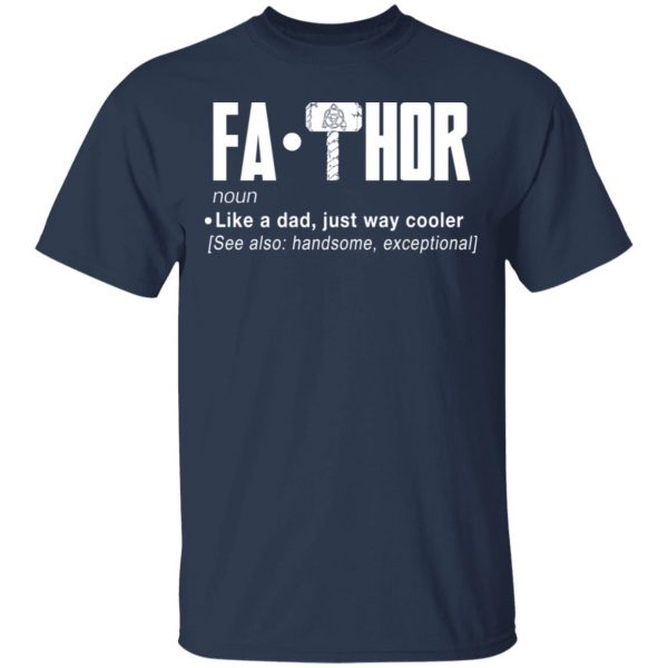 Fathor – Like A Dad Just Way Cooler T-Shirts 3