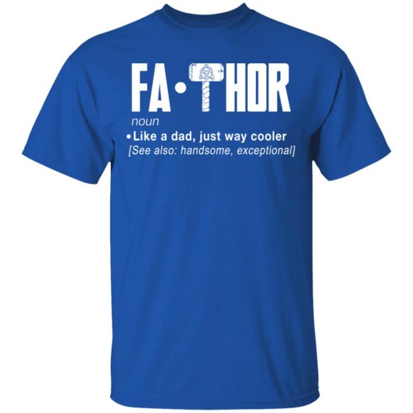 Fathor – Like A Dad Just Way Cooler T-Shirts 4