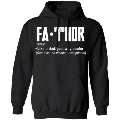 Fathor – Like A Dad Just Way Cooler T-Shirts 4