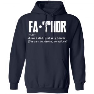 Fathor – Like A Dad Just Way Cooler T-Shirts 23