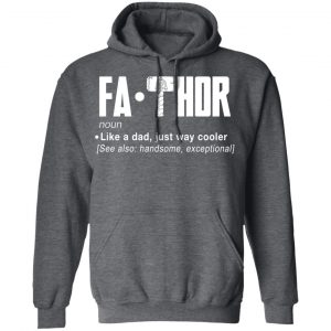 Fathor – Like A Dad Just Way Cooler T-Shirts 24